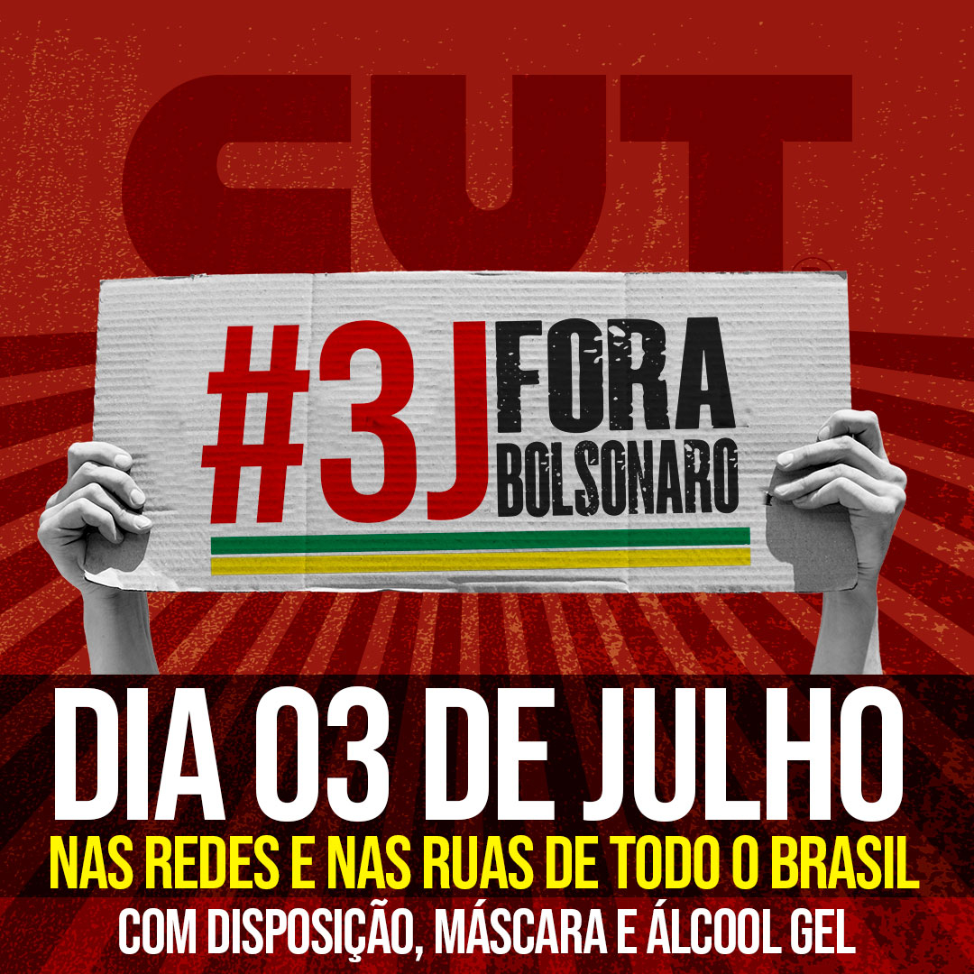 CUT convoca mobilização popular para este sábado (3) pelo “Fora, Bolsonaro”