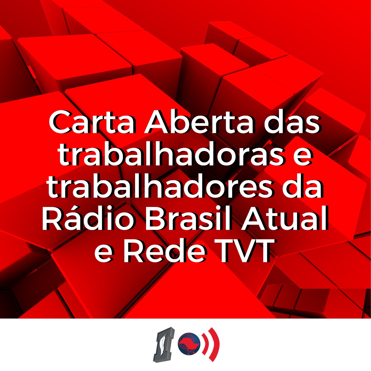 Carta Aberta das trabalhadoras e trabalhadores da RBA/ Rede TVT