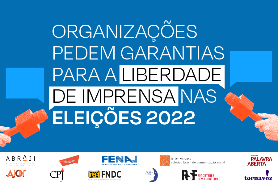 Organizações pedem garantias para a liberdade de imprensa nas eleições 2022