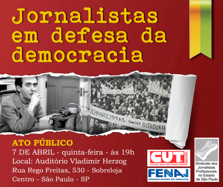 ATO PÚBLICO: DIA 7 DE ABRIL – quinta-feira, às 19 horas, Auditório Vladimir Herzog
