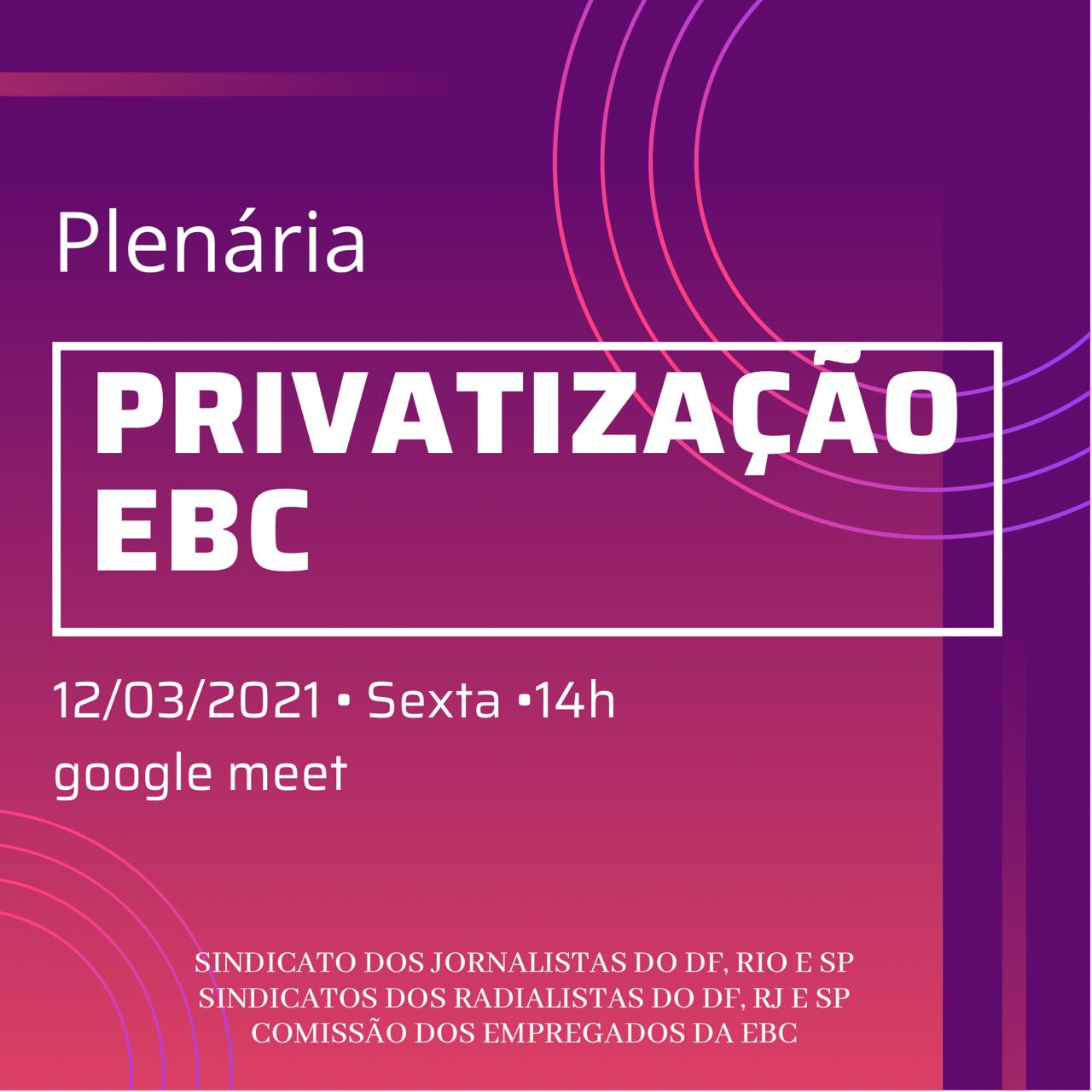 Sindicatos convocam trabalhadores da EBC para plenária contra a privatização