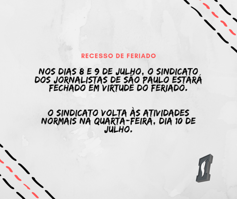 Sindicato estará fechado dias 8 e 9 de julho, em virtude do feriado