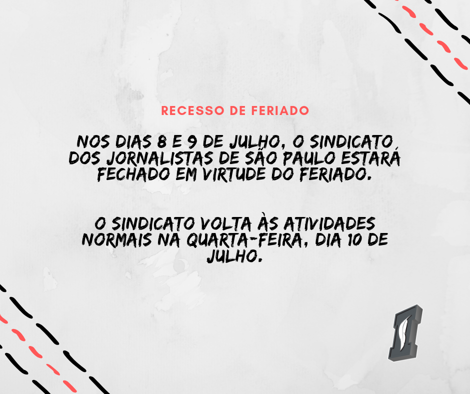 Sindicato estará fechado dias 8 e 9 de julho, em virtude do feriado