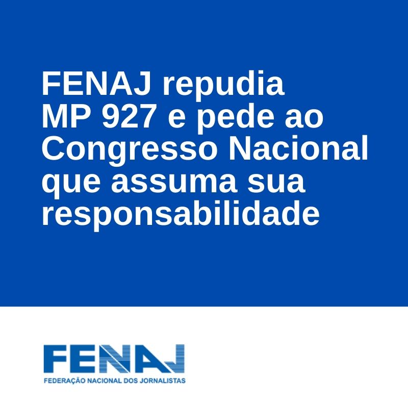 FENAJ repudia MP 927 e pede ao Congresso Nacional que assuma sua responsabilidade