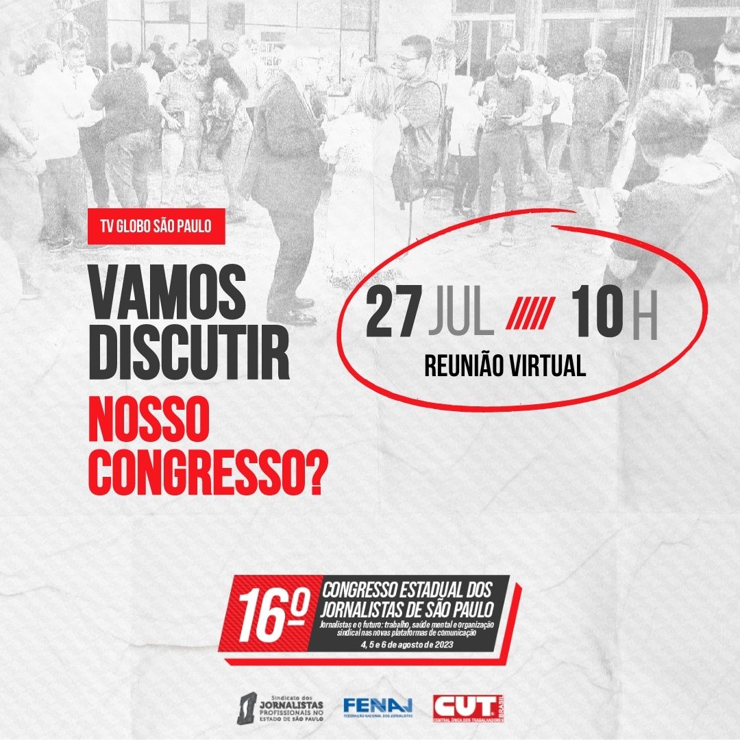 Jornalistas da TV Globo de São Paulo farão mais uma reunião preparatória para o Congresso Estadual