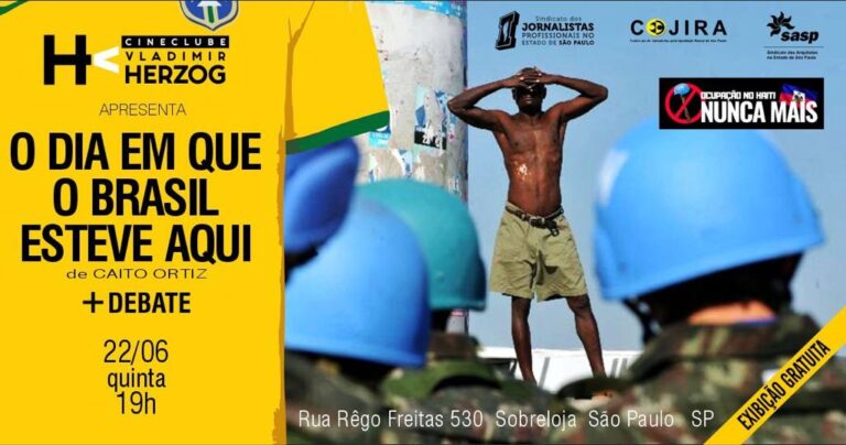 Cineclube Vladimir Herzog e Ocupação no Haiti Nunca Mais apresentam o documentário “O dia em que o Brasil esteve aqui”