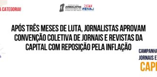 Após três meses de luta, jornalistas aprovam Convenção Coletiva de Jornais e Revistas da Capital com reposição pela inflação