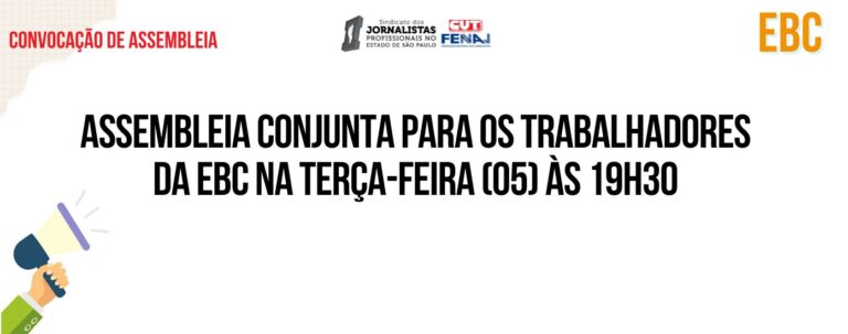 Edital de Convocação – Assembleia Geral Extraordinária Virtual Conjunta para os Trabalhadores da EBC