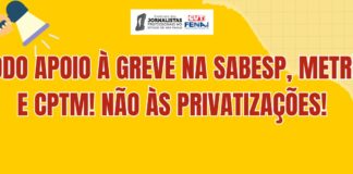 Todo apoio à greve na Sabesp, Metrô e CPTM! Não às privatizações!