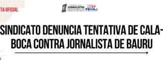 SINDICATO DENUNCIA TENTATIVA DE CALA-BOCA CONTRA JORNALISTA DE BAURU