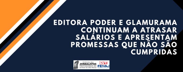 Editora Poder e Glamurama continuam a atrasar salários e apresentam promessas que não são cumpridas