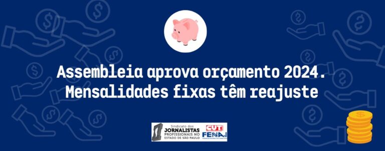 Assembleia aprova orçamento 2024. Mensalidades fixas têm reajuste