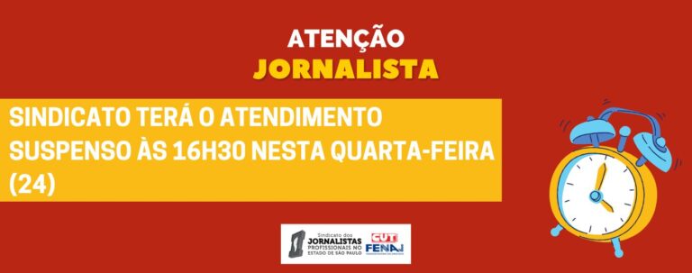 Sindicato terá o atendimento suspenso às 16h30 nesta quarta-feira (24)