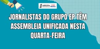 Jornalistas do Grupo EP têm assembleia unificada nesta quarta-feira