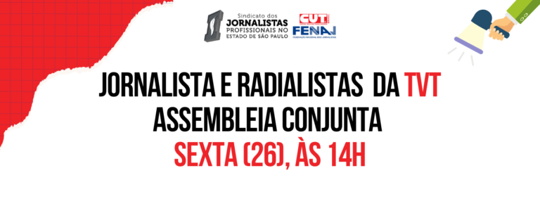 EDITAL – CONVOCAÇÃO DE ASSEMBLEIA DOS TRABALHADORES RADIALISTAS E JORNALISTAS DA EMPRESA TVT