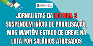 Jornalistas da Editora 3 suspendem início de paralisação, mas mantêm estado de greve na luta por salários atrasados