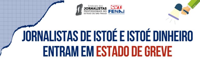 Jornalistas de IstoÉ e IstoÉ Dinheiro entram em estado de greve