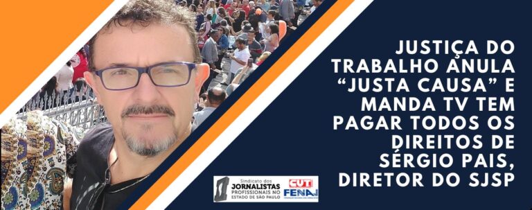 Justiça do Trabalho anula “justa causa” e manda TV TEM pagar todos os direitos de Sérgio Pais, diretor do SJSP