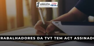 Trabalhadores da TVT tem ACT assinado