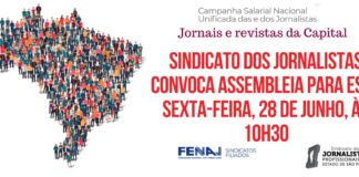 Campanha Salarial Jornais e Revistas: Sindicato dos Jornalistas convoca assembleia para esta sexta-feira, 28 de junho, às 10h30 Campanha Salarial Jornais e Revistas: Sindicato dos Jornalistas convoca assembleia para esta sexta-feira, 28 de junho, às 10h30