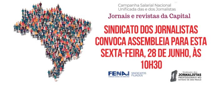 Campanha Salarial Jornais e Revistas: Sindicato dos Jornalistas convoca assembleia para esta sexta-feira, 28 de junho, às 10h30