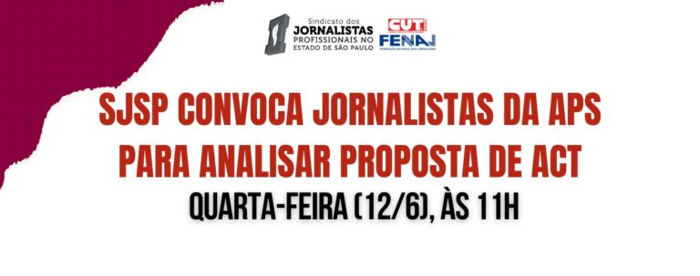 SJSP convoca jornalistas da APS para analisar proposta de ACT