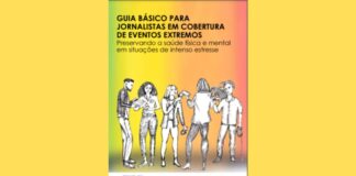 Com apoio da FENAJ, grupo de pesquisa da USP e Dix Conteúdo e Relacionamento lançam guia básico para jornalistas em cobertura de eventos extremos