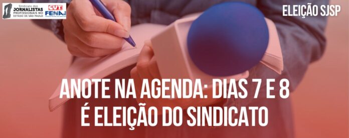 ELEIÇÃO SJSP: Anote na agenda: dias 7 e 8 é eleição do Sindicato