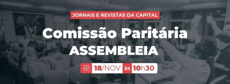 Assembleia Comissão Paritária de jornais e revistas da capital: segunda-feira, 18 de novembro, às 10h30