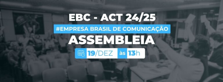 SINDICATOS CONVOCAM ASSEMBLEIA UNIFICADA DO ACT DA EBC