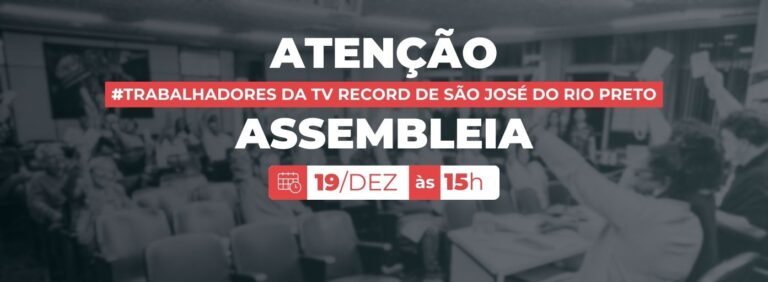 Jornalistas da TV Record de São José do Rio Preto têm assembleia nesta quarta-feira, 19 de dezembro