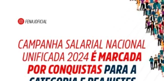 Campanha Salarial Nacional Unificada 2024 é marcada por reajustes acima da inflação e conquistas para a categoria
