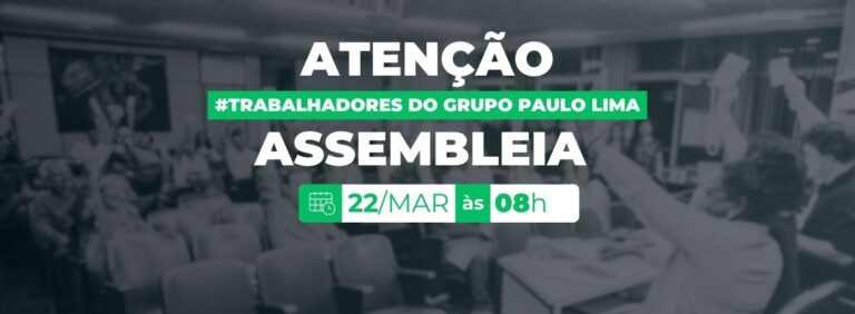 Trabalhadores(as) do Grupo Paulo Lima têm assembleia neste sábado