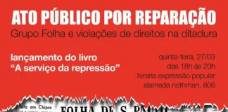 ATO PÚBLICO POR REPARAÇÃO: GRUPO FOLHA E VIOLAÇÕES DE DIREITOS NA DITADURA