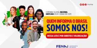 FENAJ lança Campanha Salarial Nacional Unificada 2025: ‘Quem Informa o Brasil Somos Nós!’ Campanha Salarial 2025