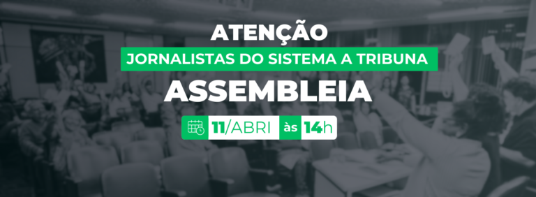 Jornalistas do Sistema A Tribuna de Comunicação têm assembleia para discutir PLR