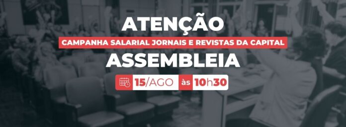 Jornais e Revistas da Capital: nova mesa de negociação acontece nesta quinta-feira. Sindicato convoca assembleia para sexta-feira, 15 de agosto, às 10h30