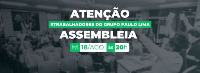 GRUPO PAULO LIMA: Trabalhadores(as) têm assembleia unificada na segunda-feira