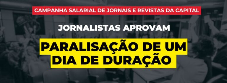 Campanha Salarial Jornais e Revistas da Capital: jornalistas aprovam paralisação de um dia de duração na próxima quinta-feira, 9 de outubro