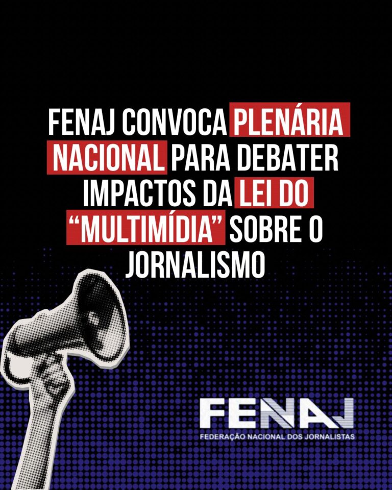 FENAJ convoca plenária nacional para debater impactos da Lei do “multimídia” sobre o jornalismo