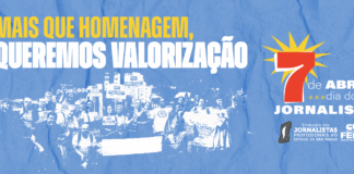 No Dia do Jornalista, não queremos apenas homenagens. Exigimos valorização 7 de Abril - Dia do Jornalista