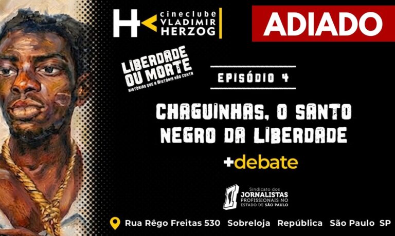 SESSÃO ADIADA: Cineclube Vladimir Herzog e Instituto Tebas exibem “Chaguinhas: o santo negro da Liberdade”